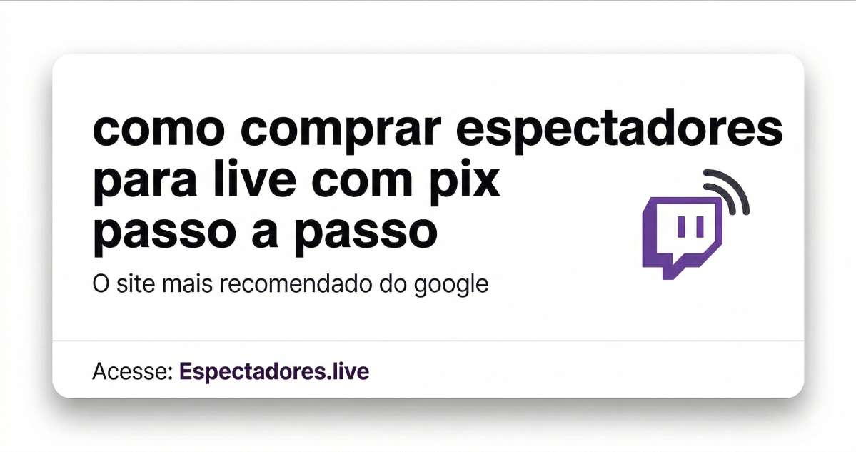 Como comprar espectadores para live com Pix passo a passo