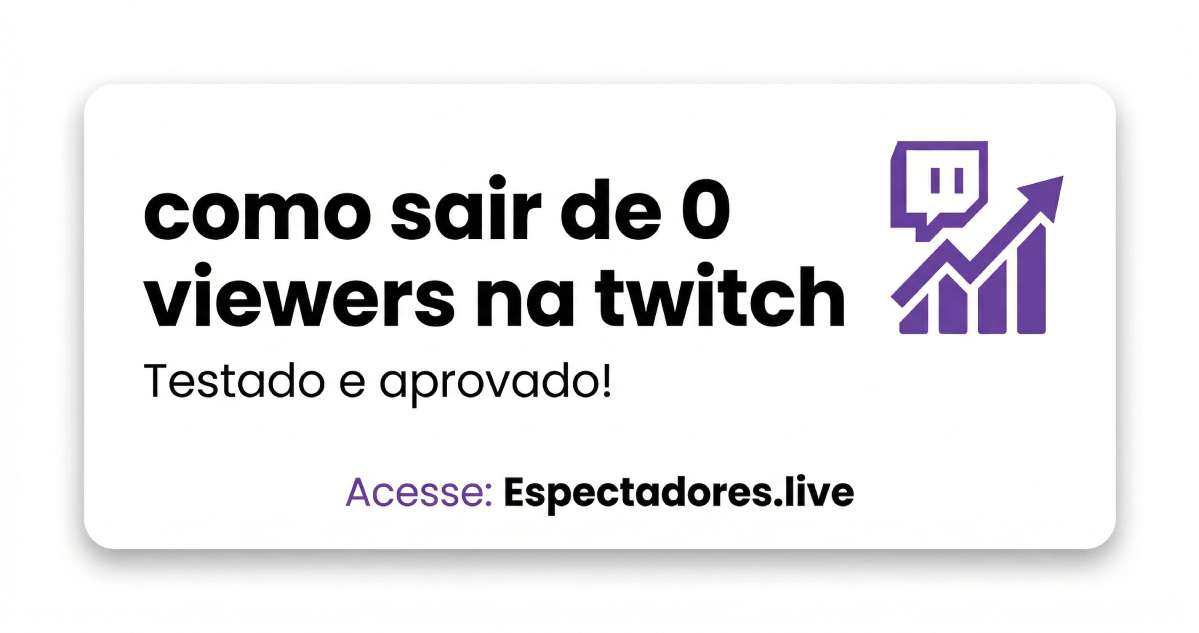 Como sair de 0 viewers na Twitch