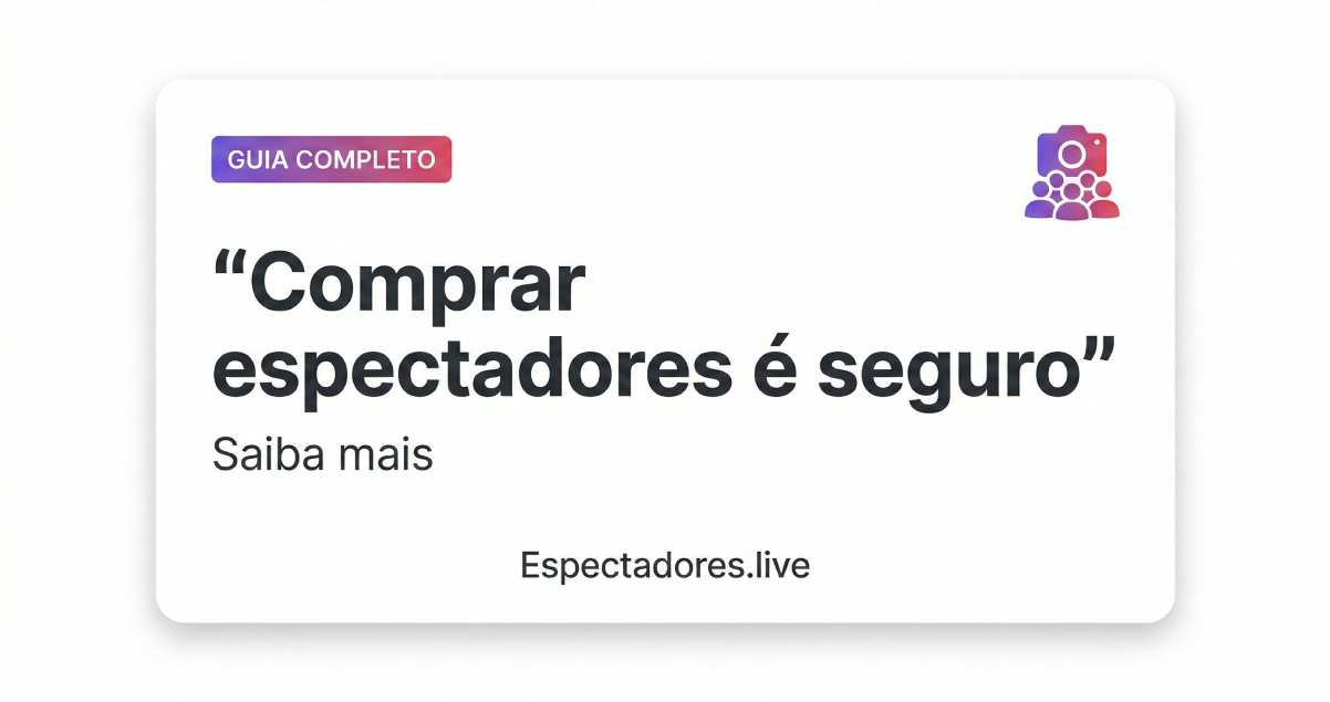 Comprar espectadores é seguro