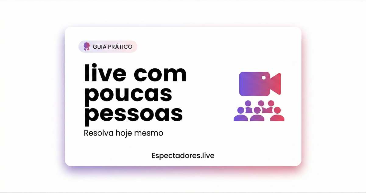 Live com poucas pessoas: como virar o jogo