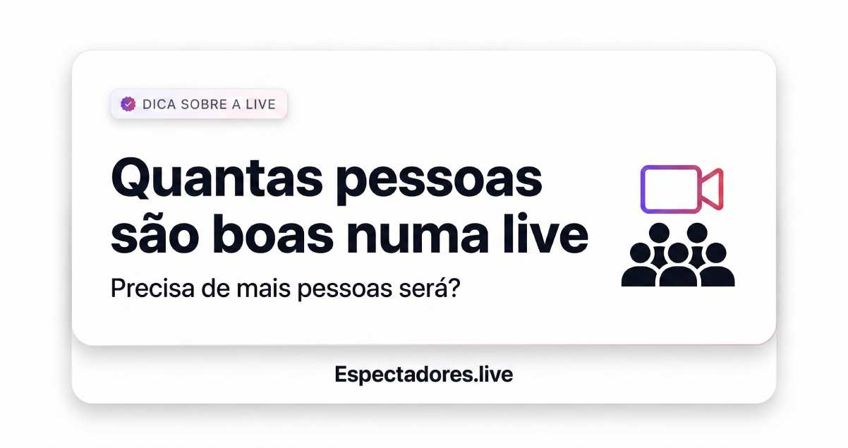 Quantas pessoas são boas numa live