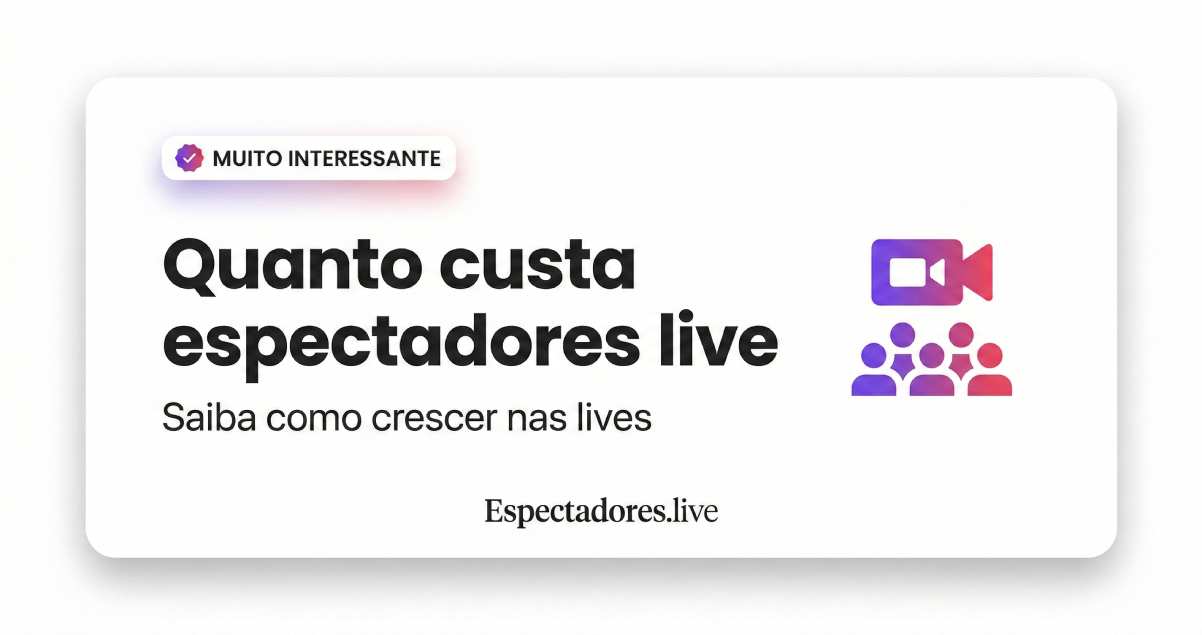 Quanto custa espectadores live (e como escolher bem)