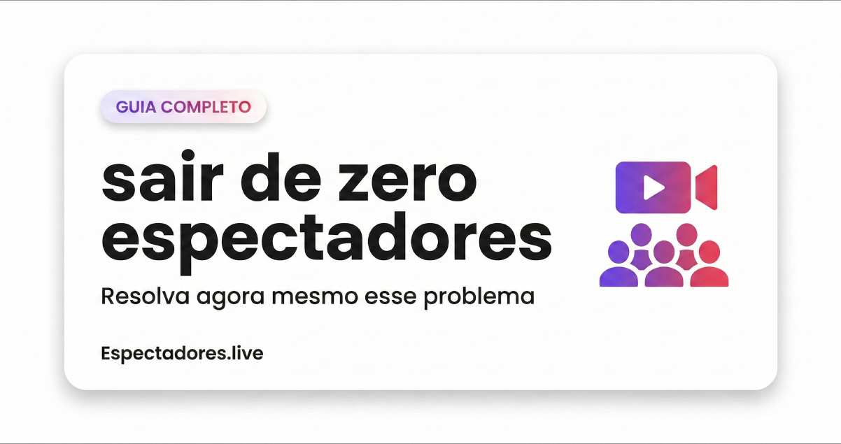 Sair de zero espectadores: o que ajustar na live