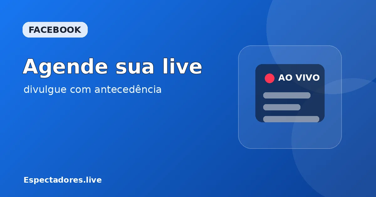 Como agendar uma live no Facebook e divulgar com antecedência