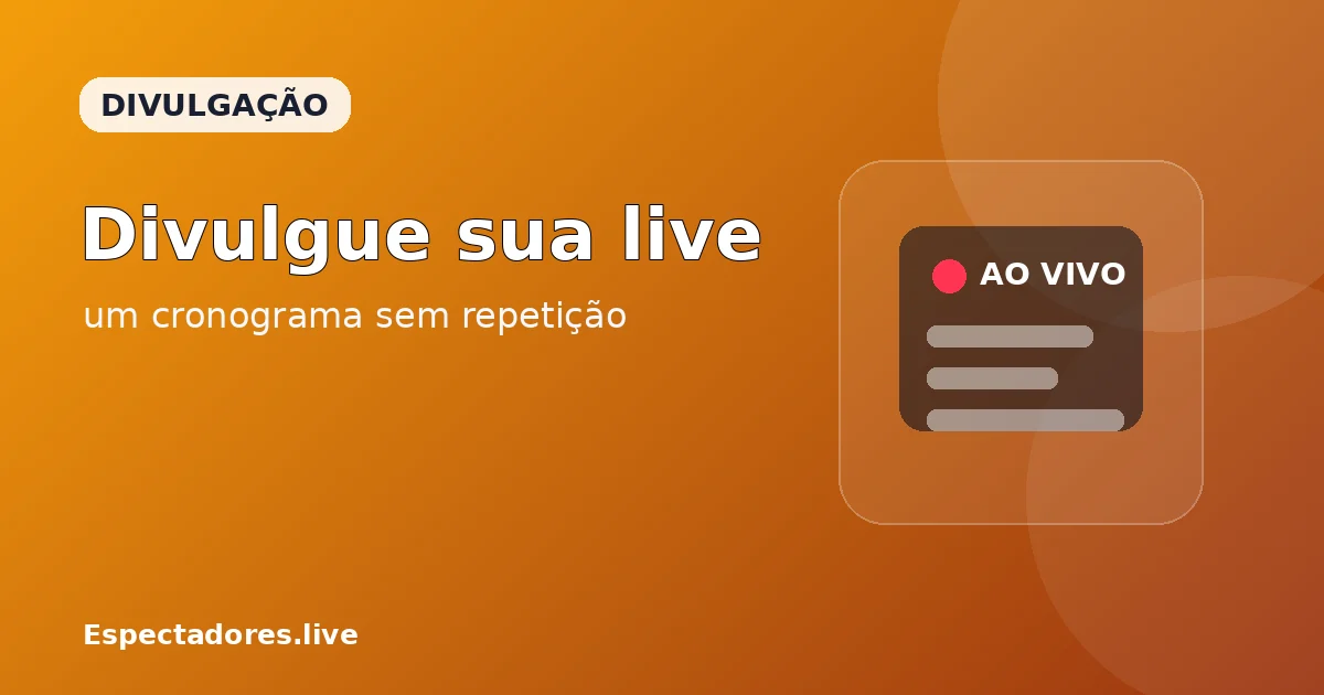 Como divulgar uma live antes de começar: cronograma prático