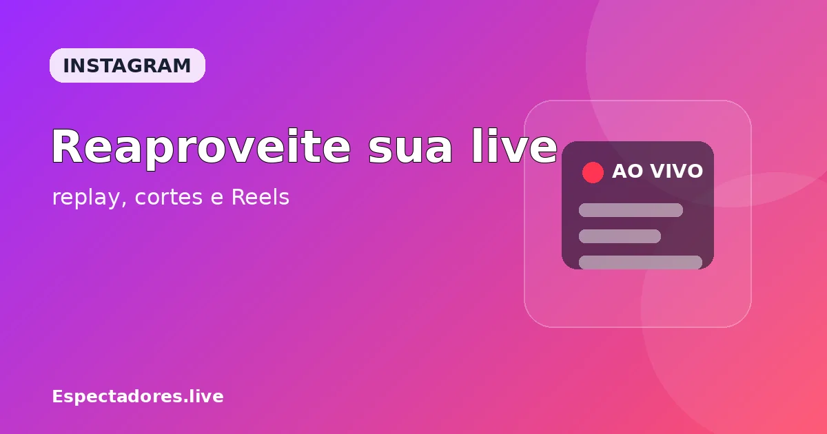 Como salvar e reaproveitar uma live do Instagram