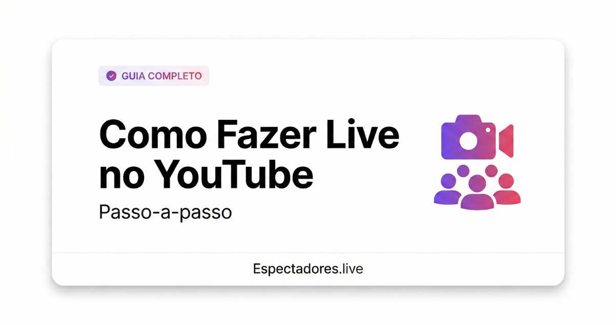 Como Fazer Live no YouTube: Passo a Passo Completo (2026)
